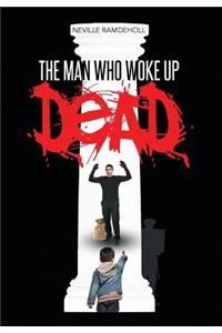 The man who woke up dead