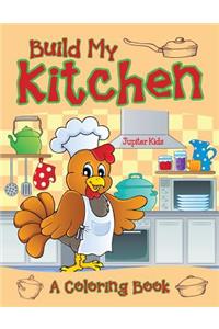 Build My Kitchen (A Coloring Book)