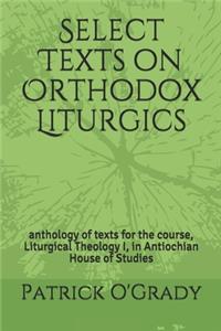 Select Texts on Orthodox Liturgics