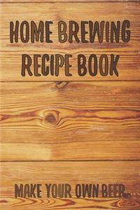 Home Brewing Recipe Book - Make Your Own Beer