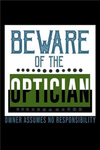 Beware of the optician. Owner assumes no resposibility