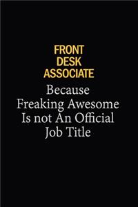 Front Desk Associate Because Freaking Awesome Is Not An Official Job Title