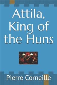 Attila, King of the Huns