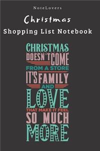 Christmas Doesn't Come From A Store, It's Family And Love That Make It Feel So Much More - Christmas Shopping List Notebook