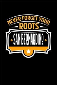 San Bernardino Never Forget your Roots