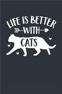 Life Is Better With Cats Notebook - Cat Gift for Cat Lovers - Cat Journal - Cat Diary