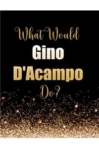 What Would Gino D'Acampo Do?