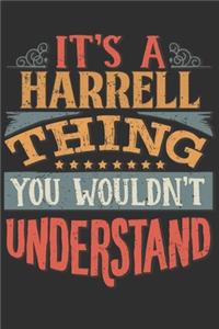 It's A Harrell You Wouldn't Understand: Want To Create An Emotional Moment For A Harrell Family Member ? Show The Harrell's You Care With This Personal Custom Gift With Harrell's Very Own 