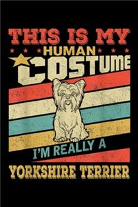This Is My Human Costume I'm Really A Yorkshire Terrier