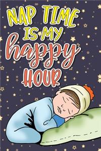 Nap Time Is My Happy Hour