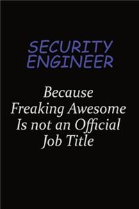 Security Engineer Because Freaking Awesome Is Not An Official Job Title