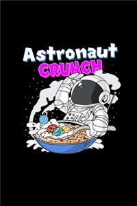 Astronaut Crunch: Funny Blank Notebook For Space I Spacecraft I Universe I Breakfast I Muesli And Cereal Fans - Paperback I Journal I Sketchbook I Diary Gift For Men,