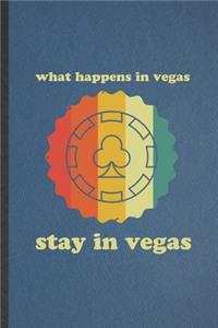 What Happens in Vegas Stay in Vegas