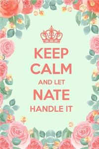 Keep Calm And Let Nate Handle It