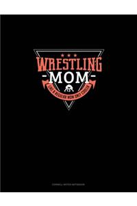 Wrestling Mom Like A Regular Mom Only Cooler