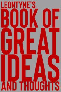 Leontyne's Book of Great Ideas and Thoughts