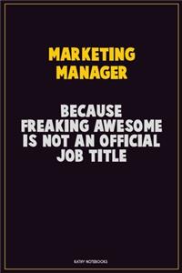 Marketing Manager, Because Freaking Awesome Is Not An Official Job Title