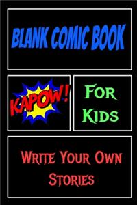 Blank Comic Book For Kids Write Your Own Stories: Draw Your Own Comics For Kids or Adults