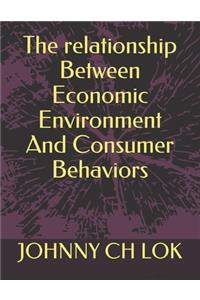 The relationship Between Economic Environment And Consumer Behaviors