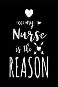 My Nurse Is The Reason: Blank Lined Notebook Journals