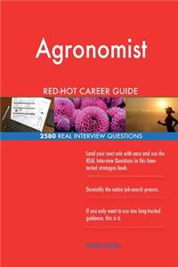 Agronomist RED-HOT Career Guide; 2580 REAL Interview Questions