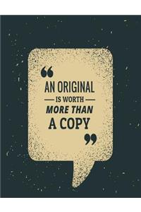 An original is worth more than a copy