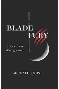 Blade Fury - L'ascension d'un guerrier