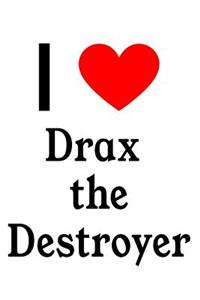 I Love Drax the Destroyer