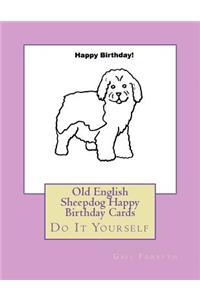 Old English Sheepdog Happy Birthday Cards