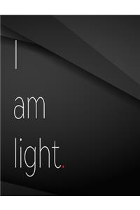 I am light.