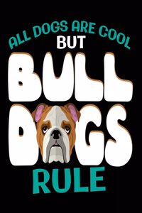 All Dogs Are Cool But Bulldogs Rule