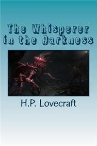 The Whisperer in the Darkness