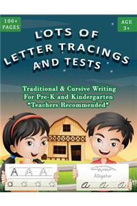 Lots of Letter Tracings with Tests: A to Z Traditional and Cursive Handwriting Workbook for Pre-K and Kindergarten. Highly Recommended by the Teachers.