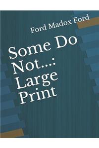Some Do Not...