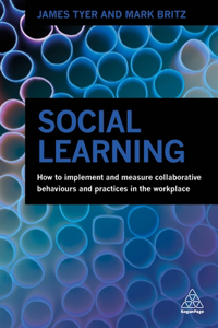 Social Learning: How to Implement and Measure Collaborative Behaviours and Practices in the Workplace