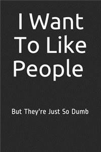 I Want to Like People