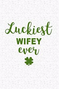 Luckiest Wifey Ever