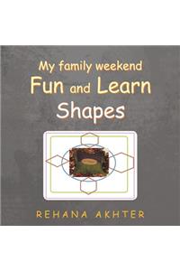 My Family Weekend Fun and Learn Shapes