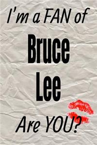 I'm a Fan of Bruce Lee Are You? Creative Writing Lined Journal
