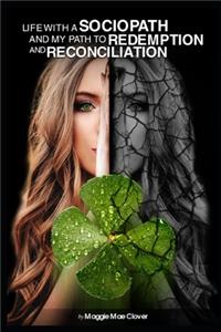 Life with a Sociopath and My Path to Redemption and Reconciliation