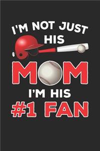 I'm Not Just His Mom I'm His #1 Fan