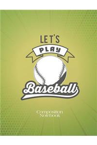 Composition Notebook Let's Play Baseball