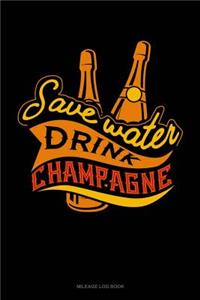 Save Water Drink Champagne