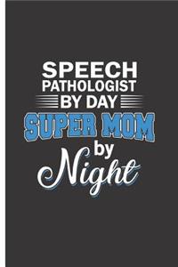 Speech Pathologist by Day Super Mom by Night