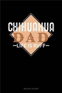 Chihuahua Dad Life Is Ruff