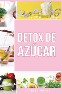 Detox de Azúcar En español/ Sugar Detox In Spanish