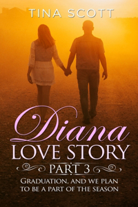 Diana Love Story (PT. 3)