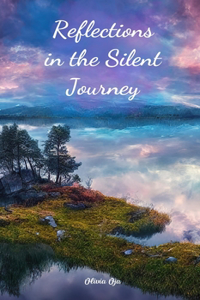 Reflections in the Silent Journey