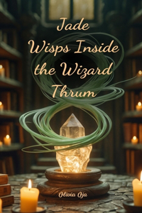 Jade Wisps Inside the Wizard Thrum