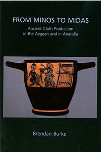 From Minos to Midas: Ancient Cloth Production in the Aegean and in Anatolia